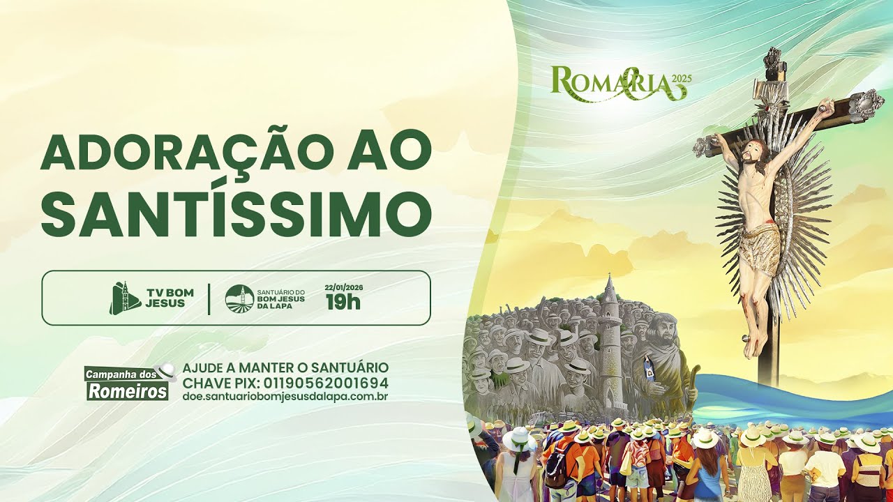 Adoração ao Santíssimo - 19h | Santuário do Bom Jesus da Lapa - 22/01/2026