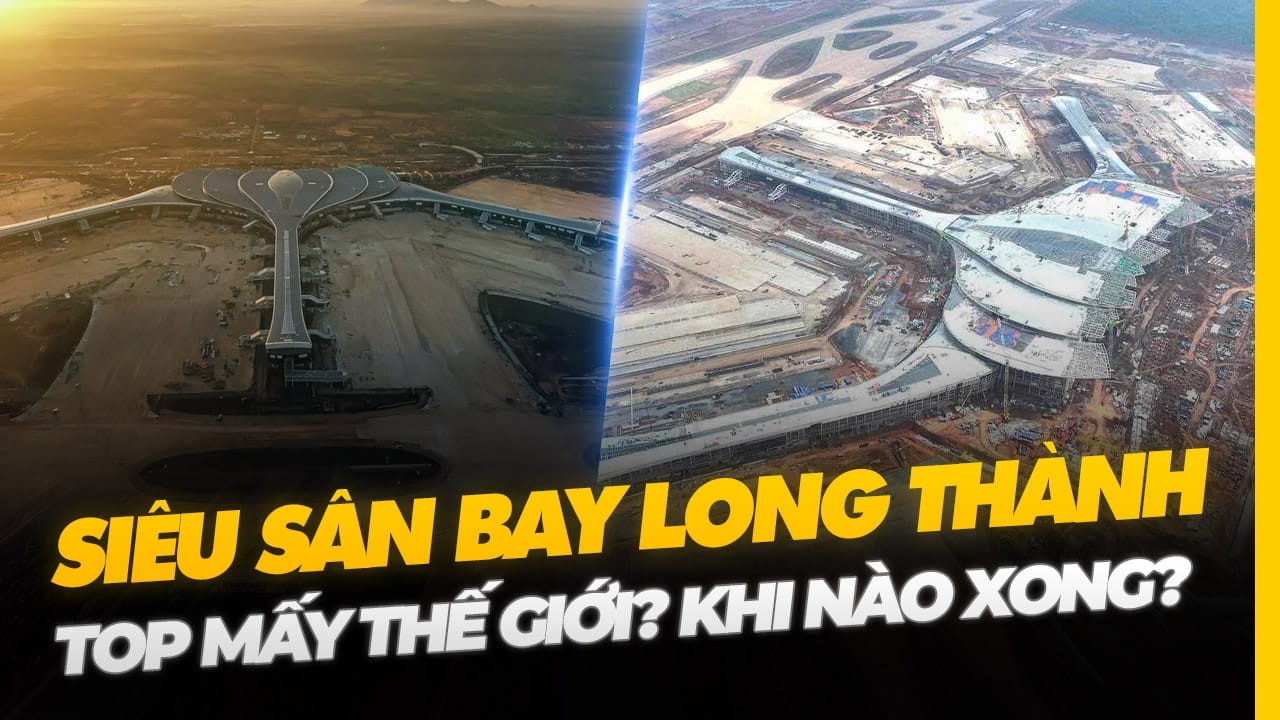 SIÊU SÂN BAY LONG THÀNH TOP MẤY THẾ GIỚI? KHI NÀO XONG?