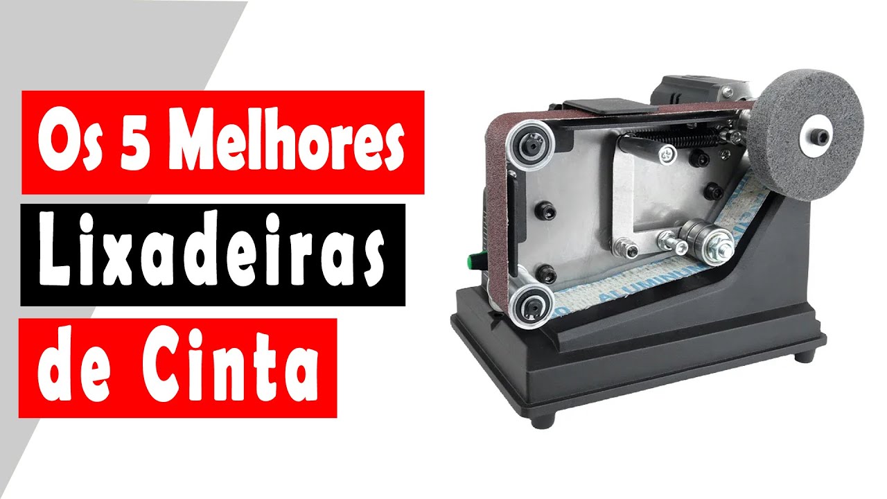 Os 5 Melhores Lixadeiras de Cinta