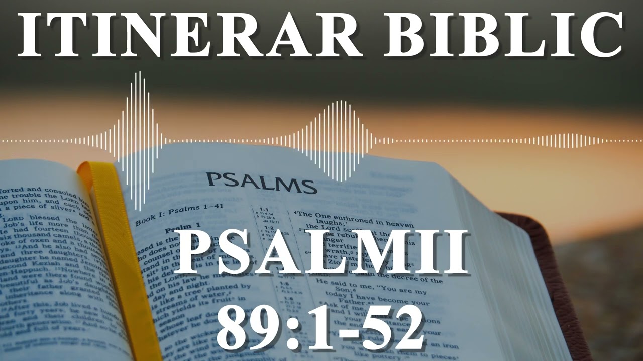 Psalmii 89:1-52 | Itinerar Biblic | Episodul 718