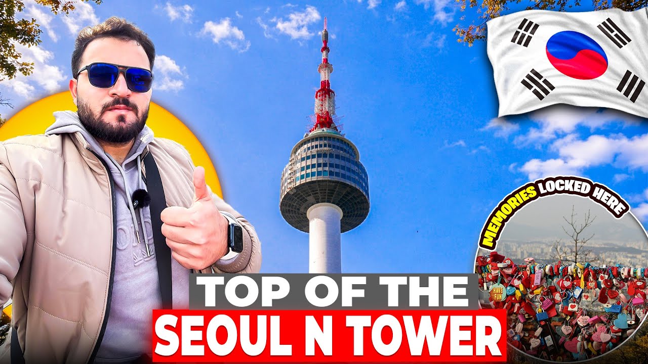 SEOUL N TOWER South Korea 😳II P 2 🇵🇰EP-47 🇰🇷