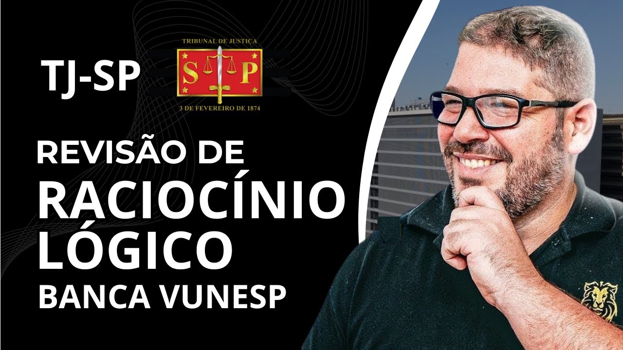 Revisão de Raciocínio Lógico Para o Concurso do TJ-SP | Aula Completa