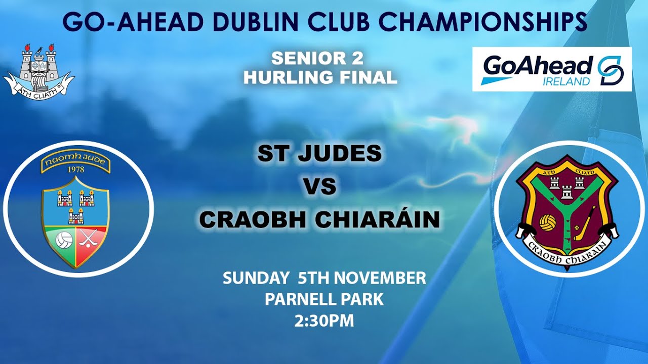 Go-Ahead Senior 2 Hurling Final- Craobh Chiaráin v St Judes
