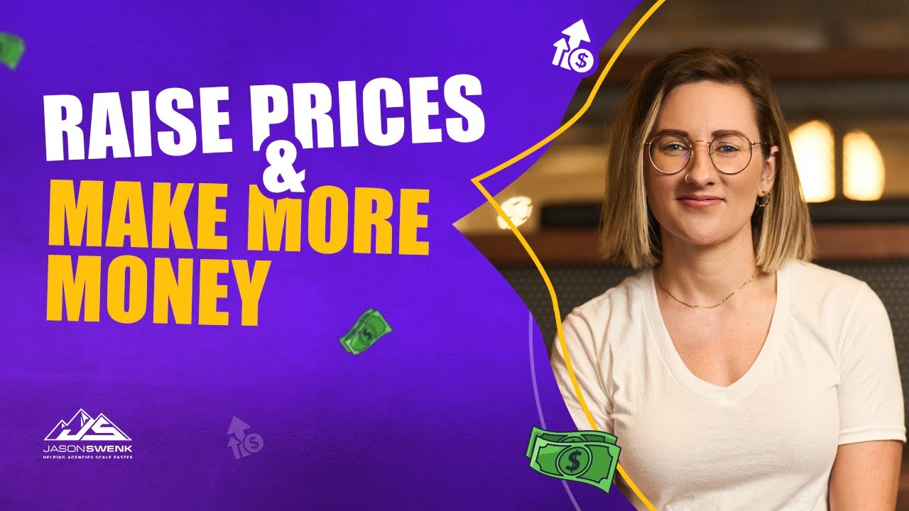 HOW ONE AGENCY OWNER GOT CONFIDENCE TO RAISE PRICES AND MAKE MORE MONEY