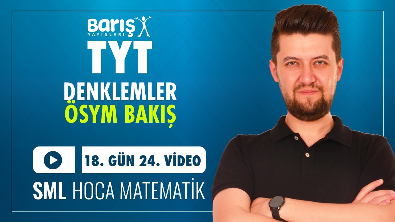 Birinci Dereceden Denklemler - ÖSYM BAKIŞ | TYT Matematik Kampı 18. Gün 24. Video | Barış Yayınları