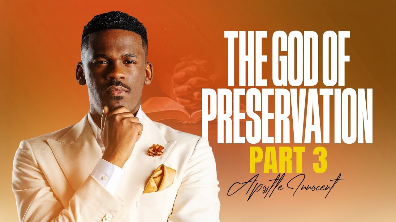 The God of Preservation Pt.II  || Apostle Innocent