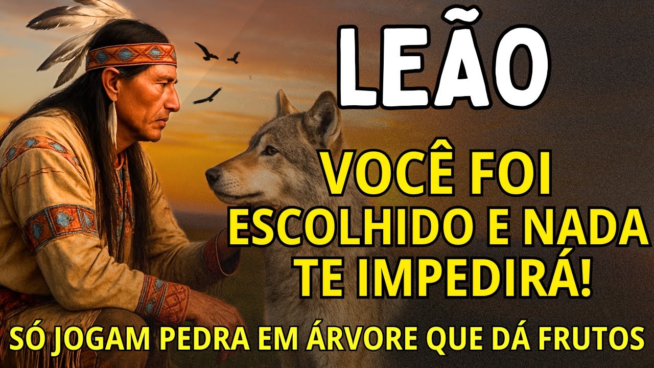 LEÃO ♌ VOCÊ FOI ESCOLHIDO E NADA TE IMPEDIRÁ!😱 FOI SUADO! SÓ JOGAM PEDRA EM ÁRVORE QUE DÁ FRUTOS