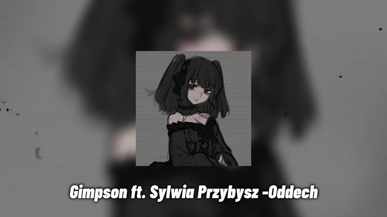 Gimpson ft. Sylwia Przybysz - Oddech (Nightcore)