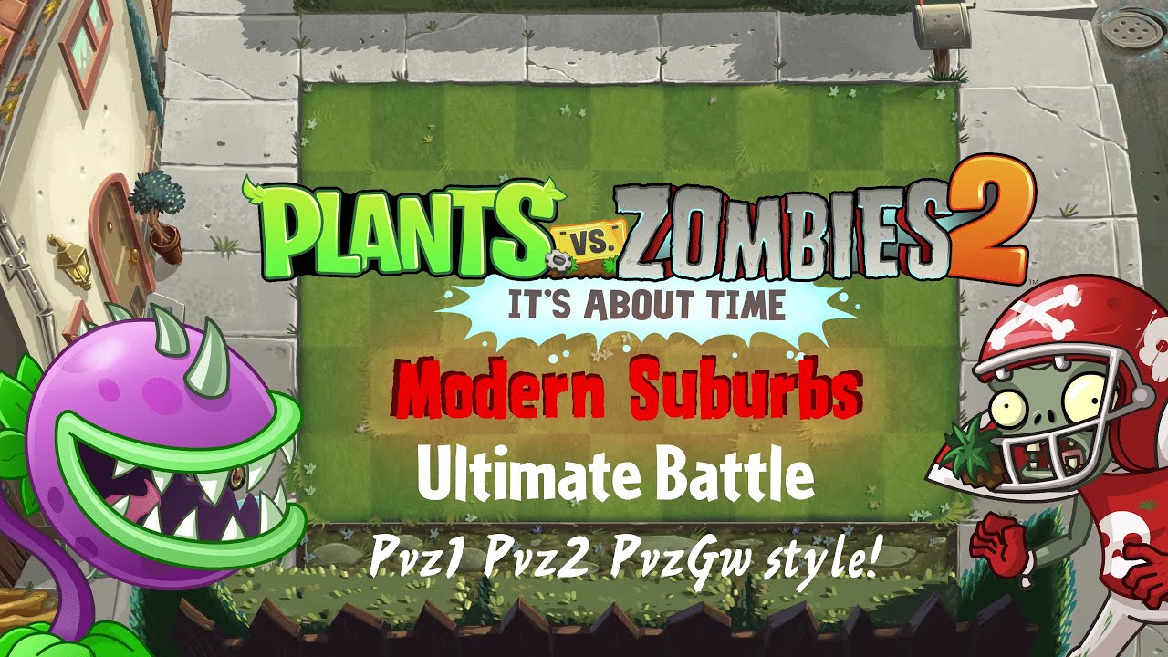 Modern Suburbs Ultimate Battle || Pvz1 Pvz2 Pvz GW Ultimate Battle Style