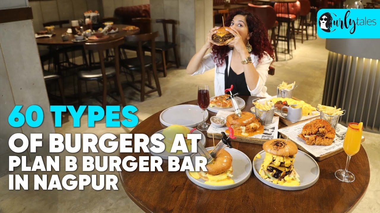 Enjoy 60 Types Of Burgers At Plan B Burger Bar In Nagpur | Curly Tales