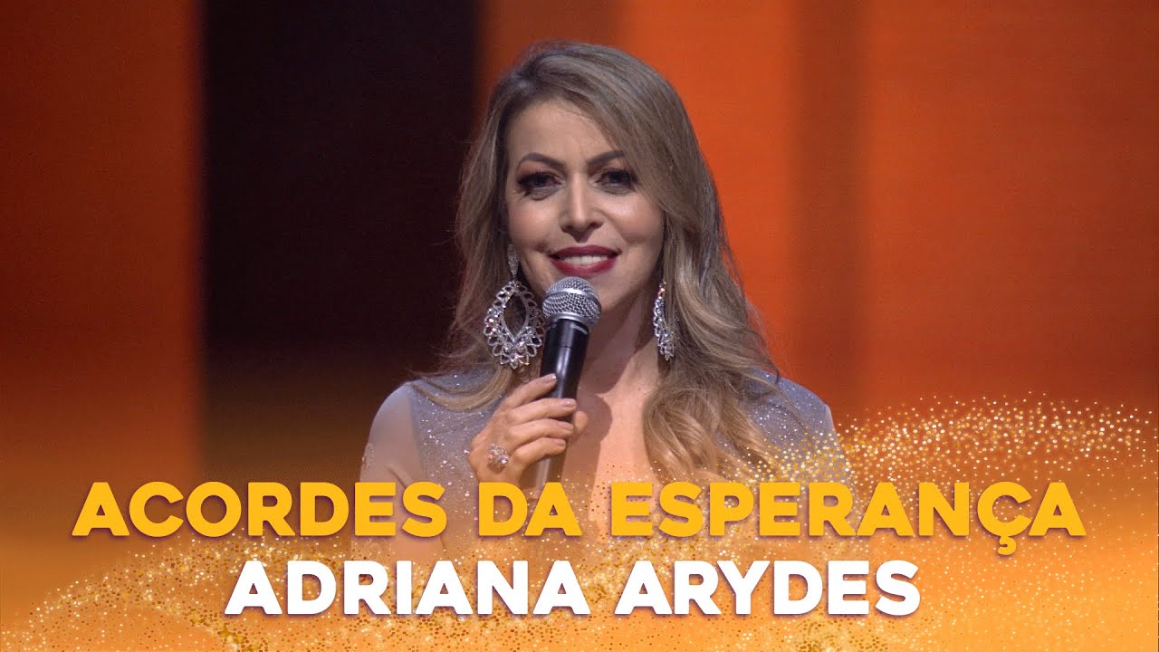 Acordes da Esperança | Adriana Arydes