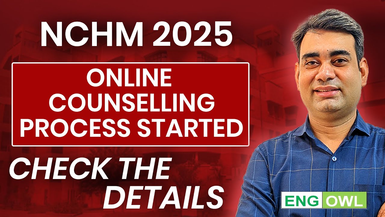 NCHM JEE 2025 Counselling website live | Counselling Process