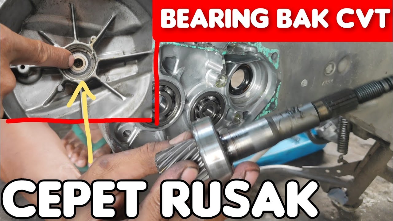 Penyebab bearing bak CVT gak awet cepet rusak..
