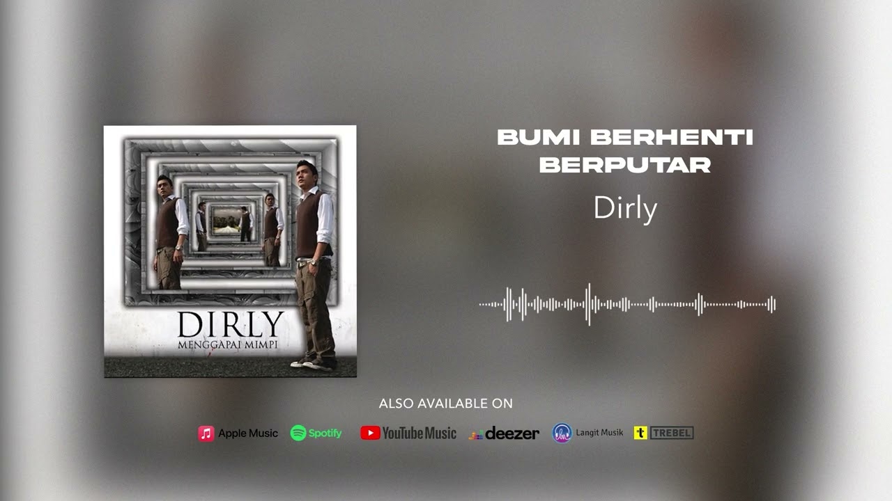 Dirly - Bumi Berhenti Berputar (Official Audio)