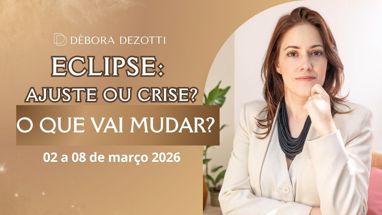 Eclipse em Virgem: Ajustes, Revelações e Mudanças Internas - 02 a 08 de março 2026 - Debora Dezotti