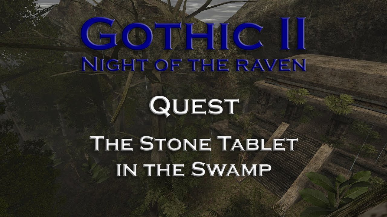 Gothic 2 Night of the Raven - The Stone Tablet in the Swamp - Quest