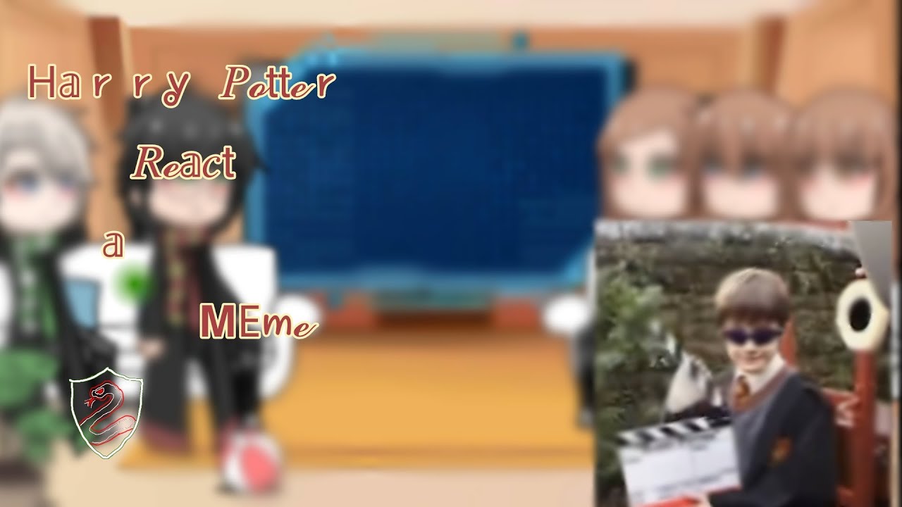 Harry Potter React a meme (1/2) gacha nymph