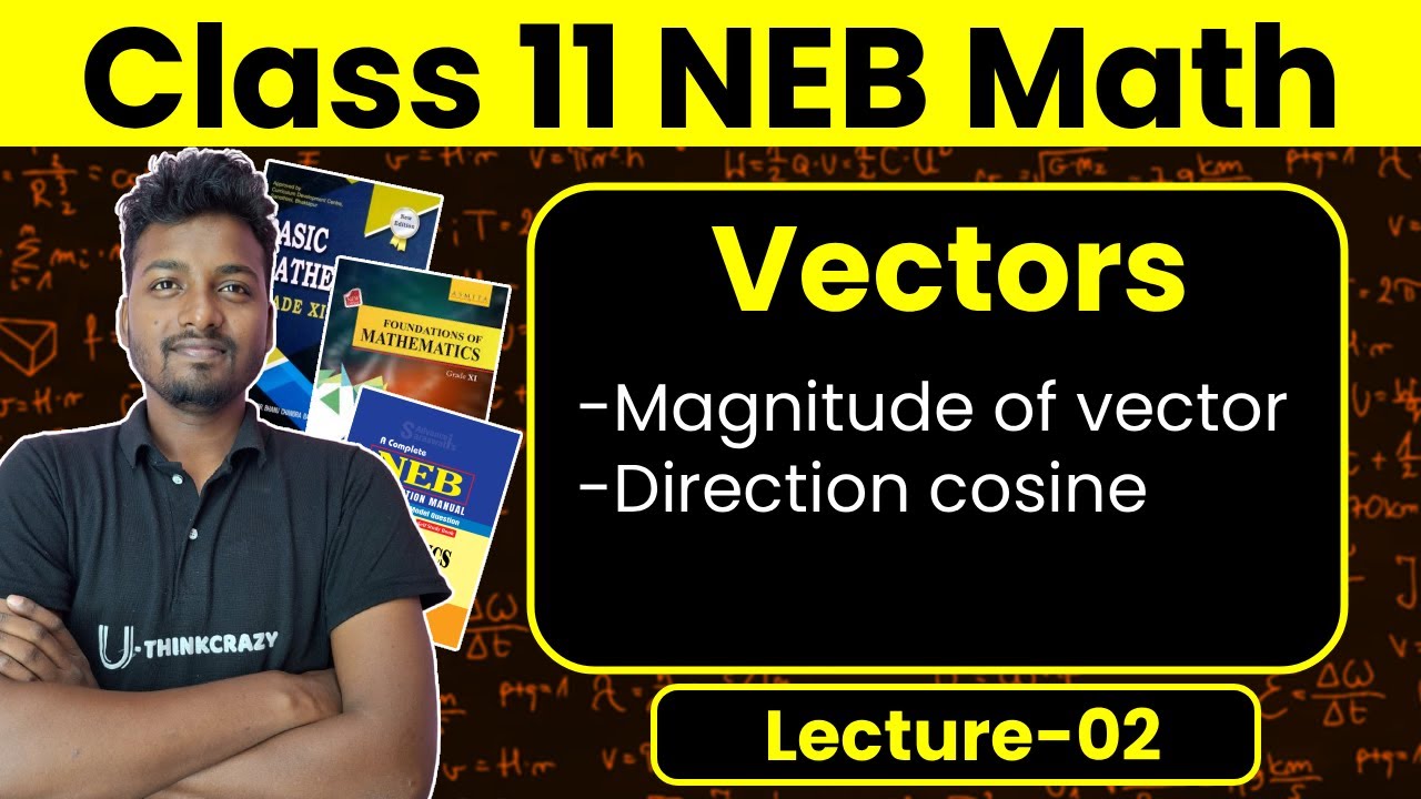 NEB Class 11th Math Vector || Lecture-02 || Clear Concepts & Questions