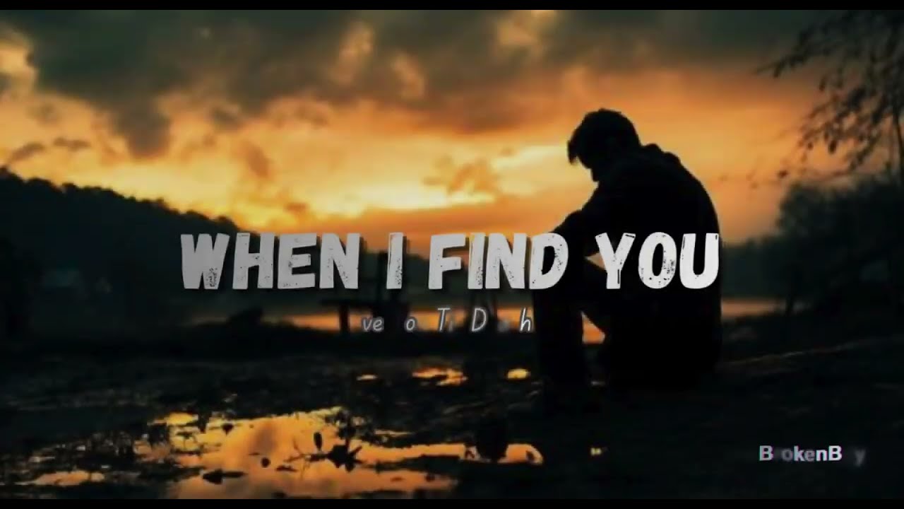 When I Find You | Emotional English Sad Song | One-Sided Love | BrokenBoy | Love You Till Death