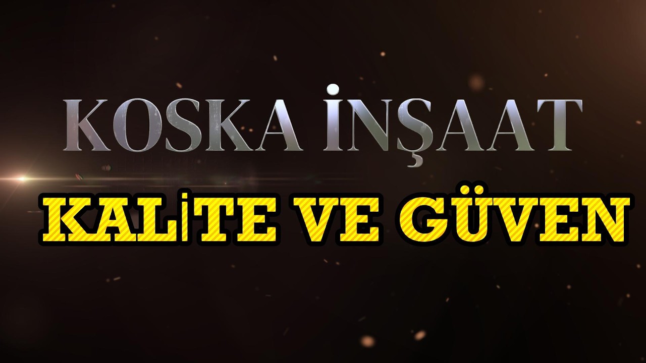 KOSKA İNŞAAT ALANYA'DA KALİTE VE GÜVEN İNŞAA EDİYOR!