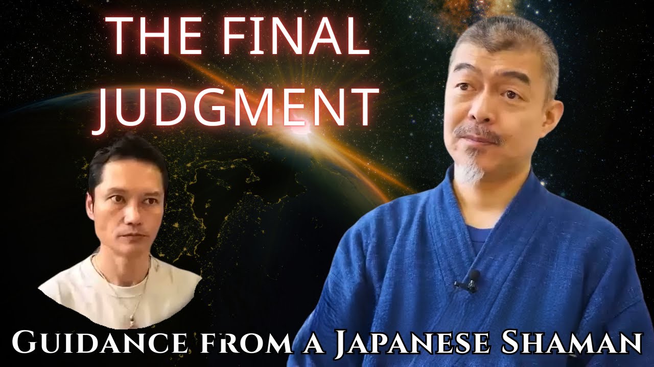 [REVEALED] The Final Judgment: From Japan to the World &mdash; Shaman KAMIHITO&rsquo;s Divine Message