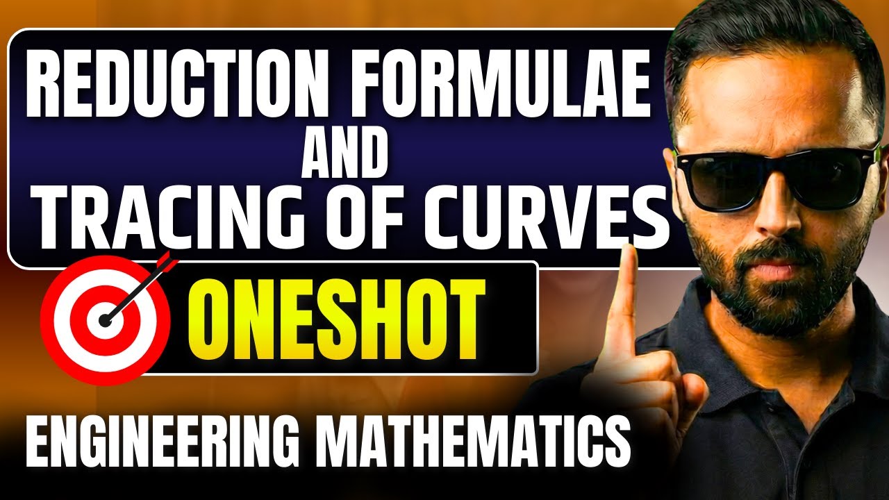 Reduction Formulae & Tracing of Curves | Oneshot | Engineering Mathematics | Pradeep Giri Sir