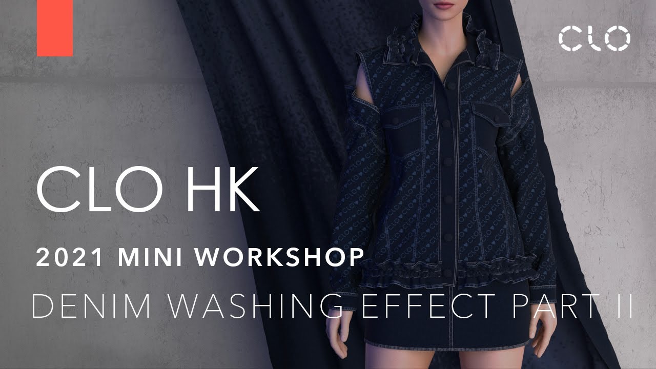 Hong Kong Mini-Workshop: How to Use a Denim Washing Effect in CLO Part 2