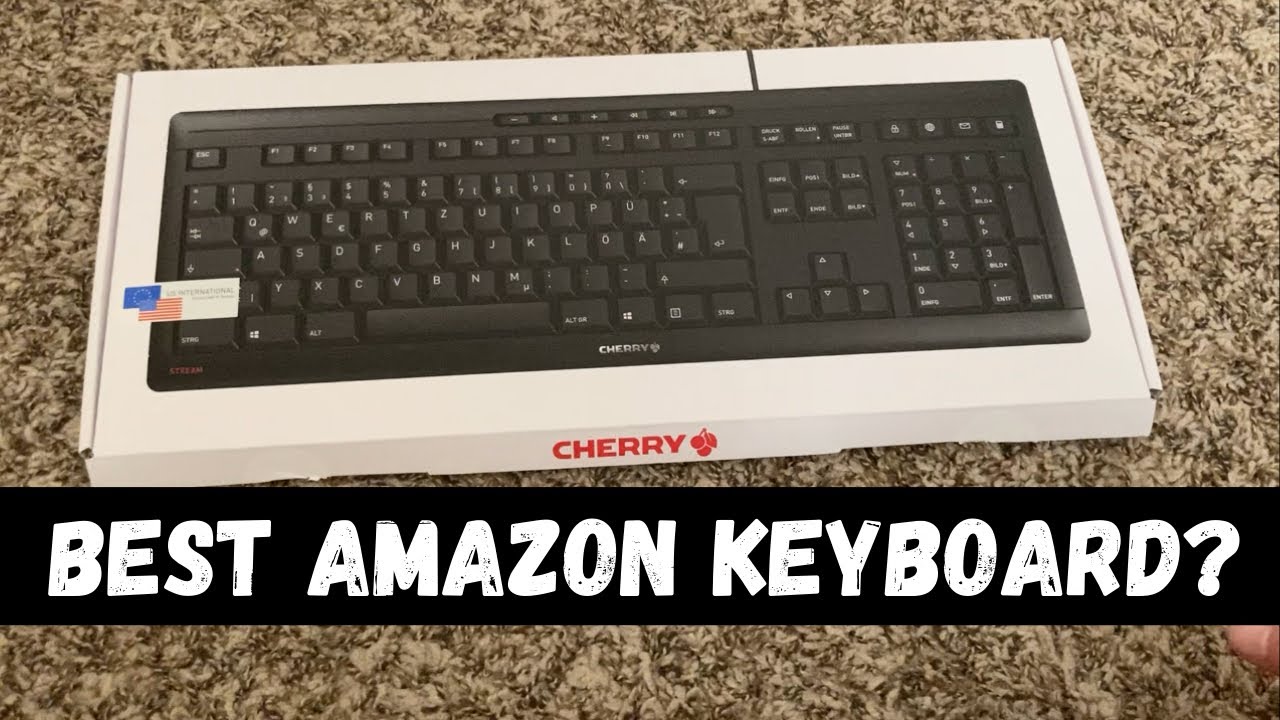 Cherry Stream Keyboard From Amazon Unboxing - Best Keyboard Under $50?