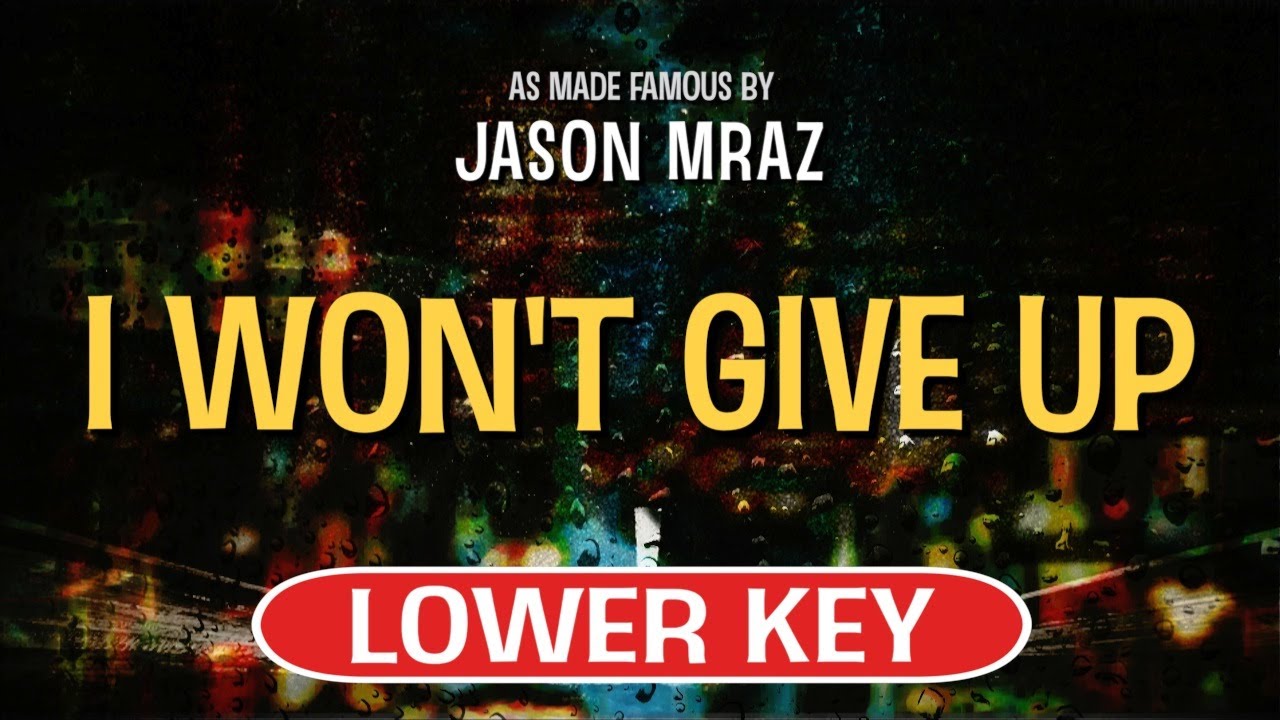 I Won't Give Up (Karaoke Lower Key) - Jason Mraz