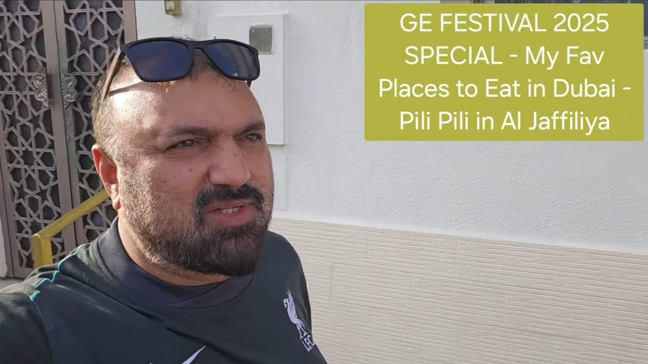 GE FESTIVAL SPECIAL - My Fav Places to Eat in Dubai - Pili Pili in Al Jafilliya, Dubai