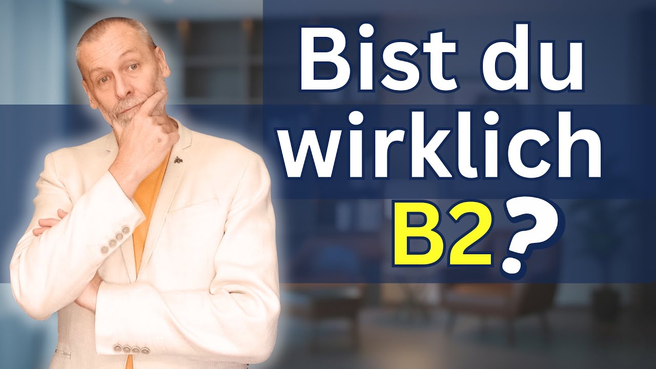 Bist du wirklich B2? – Mach den Test! (4 Aufgaben, echtes Sprachgefühl)