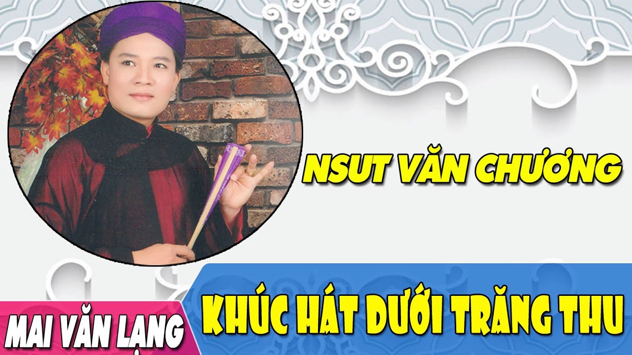[Hát Chèo] Khúc Hát Dưới Trăng Thu - NSUT Văn Chương
