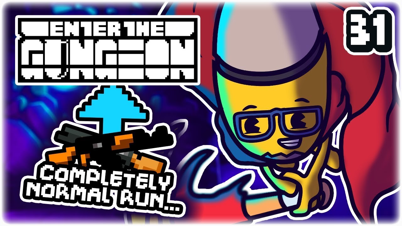 JUST A COMPLETELY REGULAR RUN... YEP! | Part 31 | Let's Play Enter the Gungeon: Beat the Gungeon
