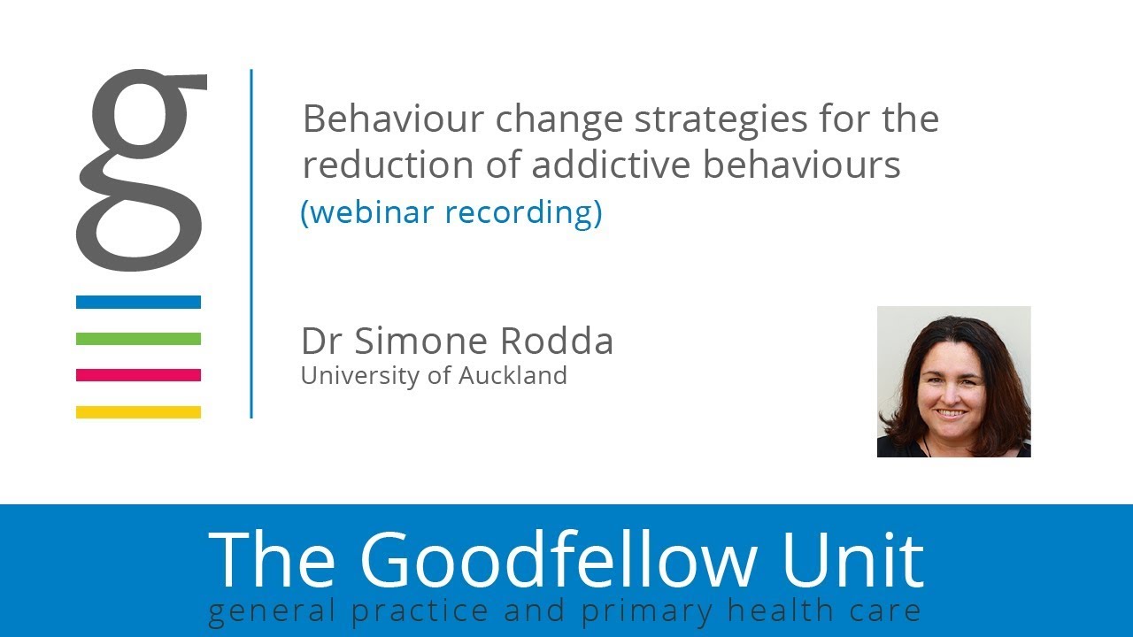 Goodfellow Unit Webinar: Behaviour change strategies for the reduction of addictive behaviours