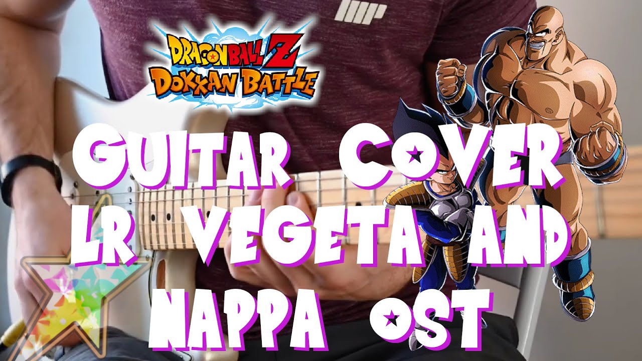 LR Vegeta and Nappa OST Guitar Cover DBZ Dokkan Battle -【 ギターカバー 】 極知ベジータとナッパBGM ドッカンバトル *RE-UPLOAD*