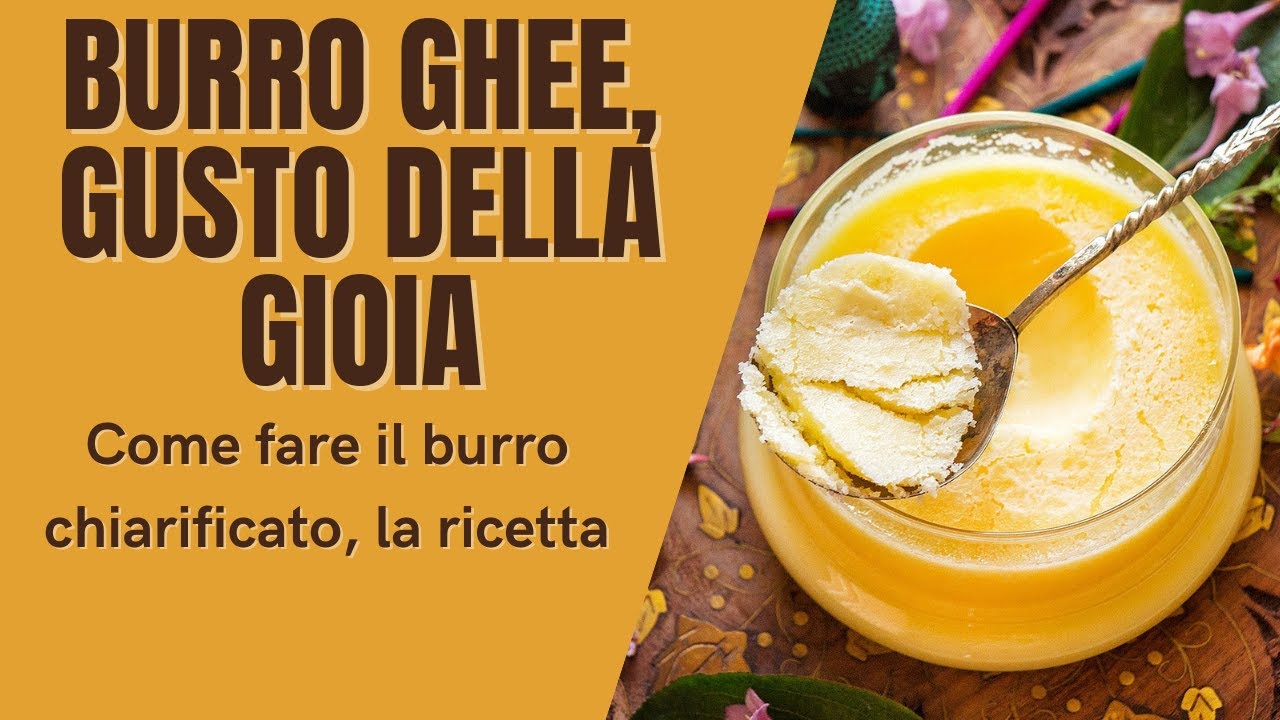 Burro Ghee, gusto della gioia. Come fare il burro chiarificato, la ricetta.