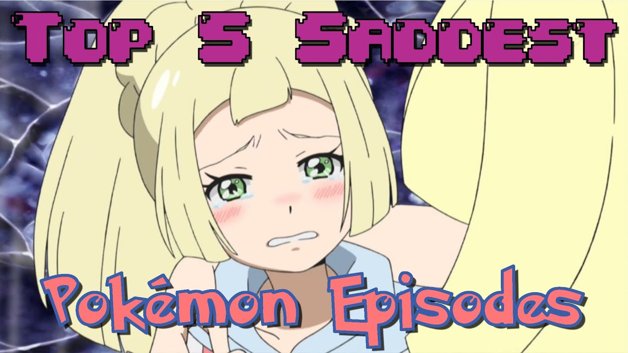Top 5 SADDEST Pokemon Episodes