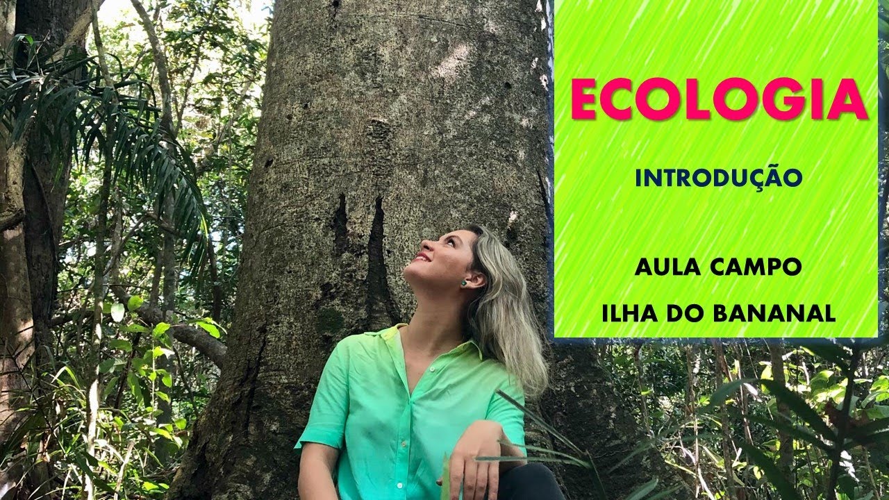 ECOLOGIA - CONCEITOS - AULA CAMPO, Ilha do Bananal - TO - ENEM 2020 - AULA 1