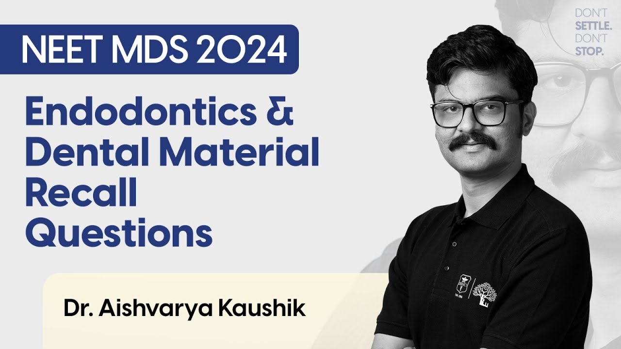 NEET MDS Mar’24 Recall | Endodontics & DM  | Dr. Aishvarya Kaushik | DBMCI MDS | eGurukul