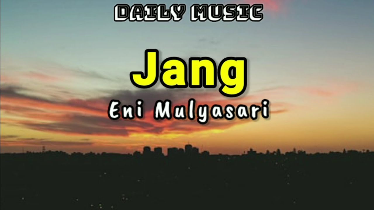 Jang | Eni Mulyasari [Lirik Lagu]