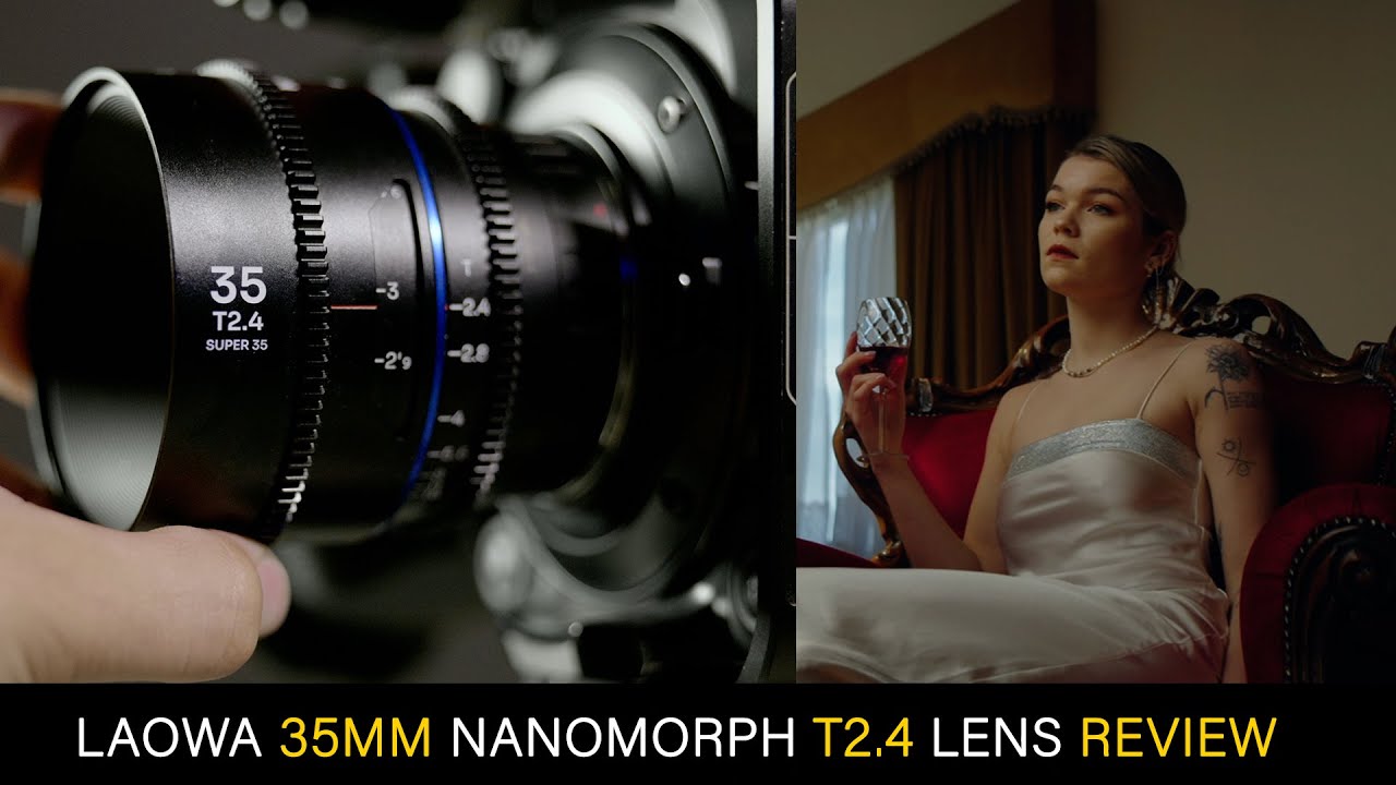LAOWA 35MM T2.4 1.5X NANOMORPH - REVIEW