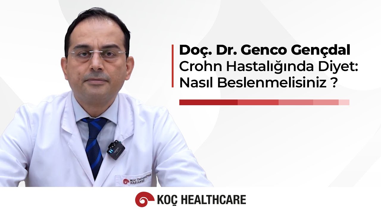 Crohn Hastalığı Belirtileri, Tanısı ve Tedavisi | Doç. Dr. Genco Gençdal