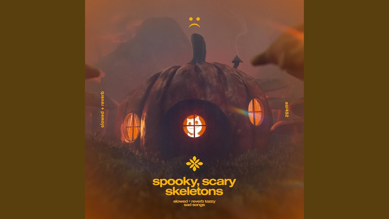 spooky, scary skeletons - slowed + reverb