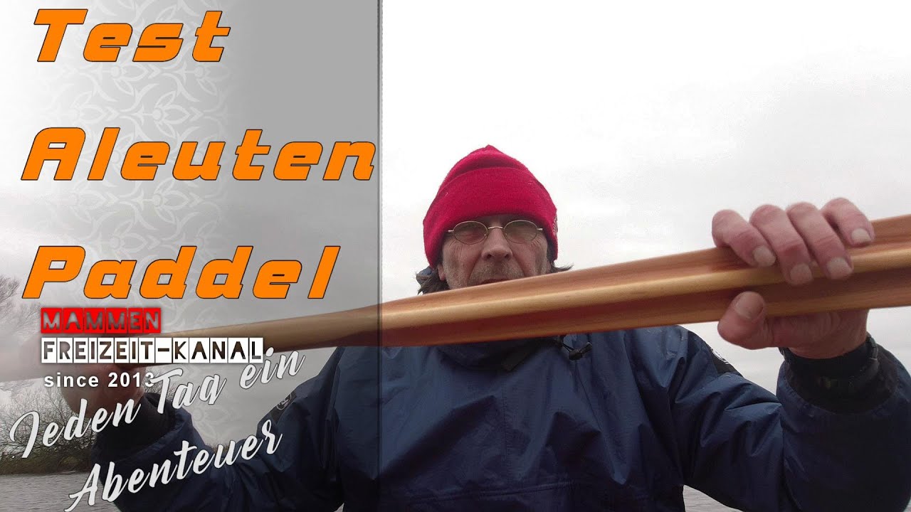 Aleuten Paddel  - Alaska Paddel (Teil 2)