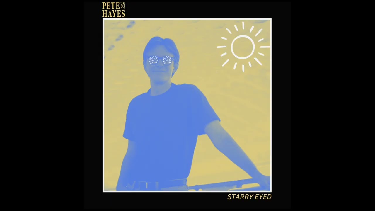 Pete Hayes - Starry Eyed (OFFICIAL AUDIO)