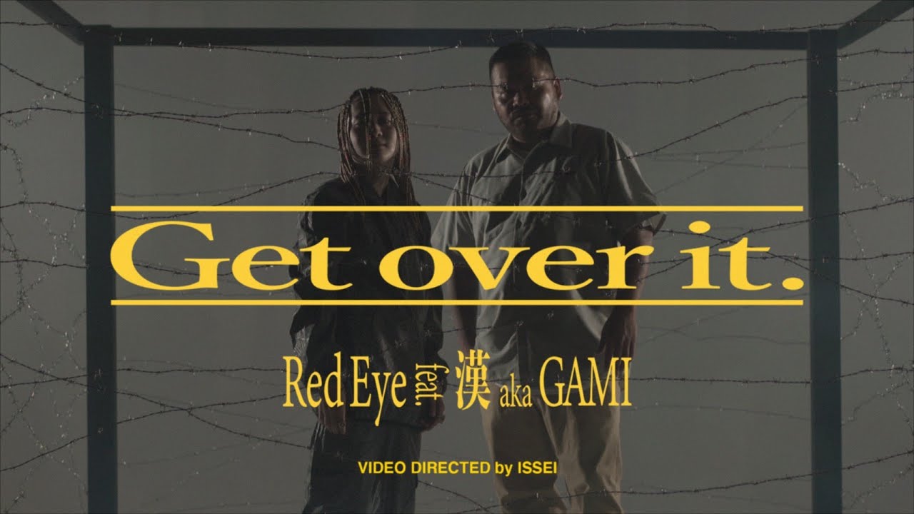 Red Eye/Get over it. Feat.漢 a.k.a. GAMI(Official Music Video)