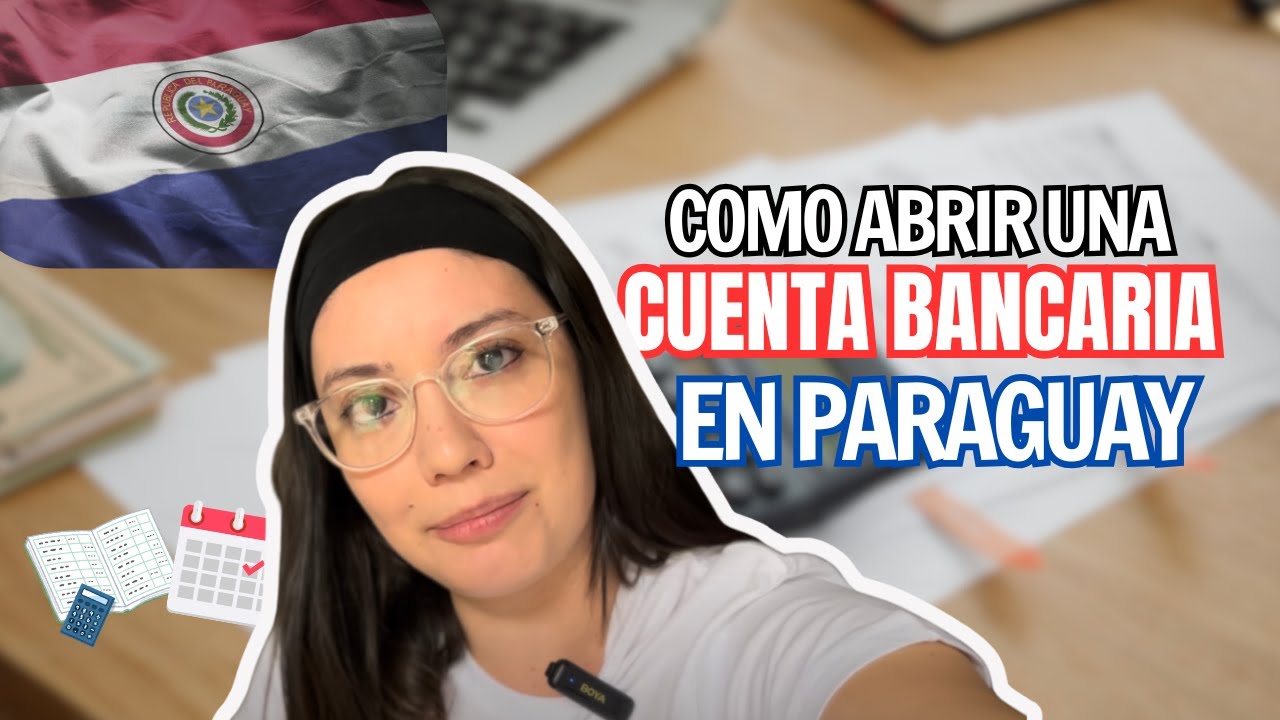 ¿Cómo abrir una cuenta bancaria en Paraguay siendo extranjero? Parte 1: complejidad baja