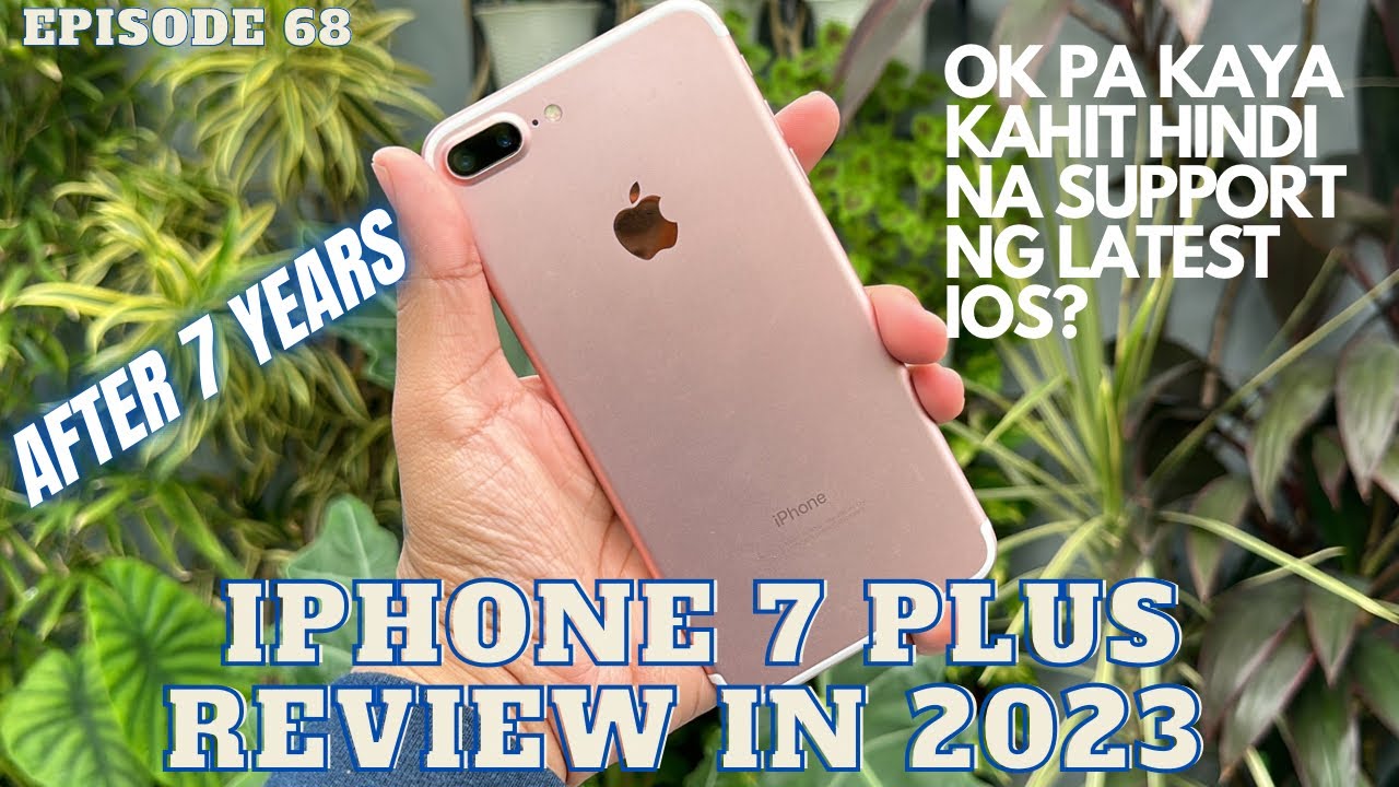 IPHONE 7 PLUS REVIEW IN 2023 - GRABE NASA BELOW 10K NALANG PALA ITO! |Episode 69| Throwback Series |
