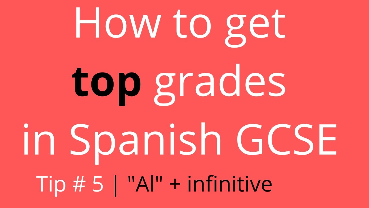 How to get top grades in Spanish GCSE | Tip #5 | Al + the infinitive