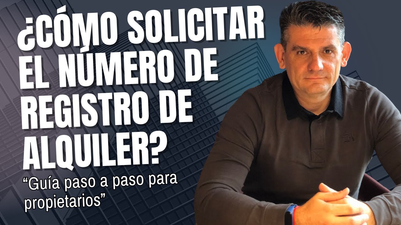 ¿Cómo solicitar el Número de Registro de Alquiler? Guía paso a paso para arrendadores